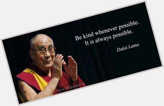 Happy birthday Dalai Lama. 