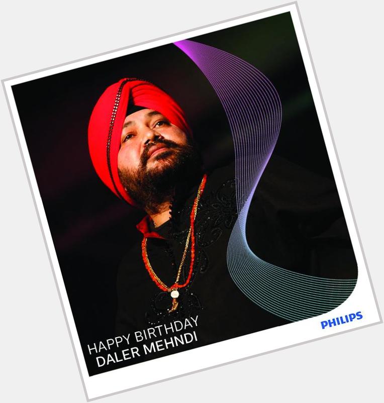 Wishing the man who made the world go Tunak Tunak a very Happy Birthday! What is your favourite Daler Mehndi song? 