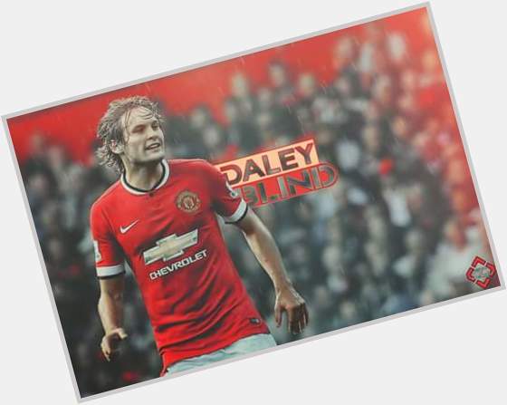 Happy Birthday Daley Blind a goal for tonight\s game against Arsenal would be great =)   