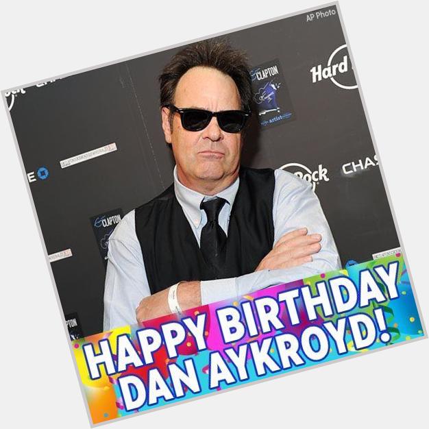 Who you gonna call? Dan Aykroyd! Wishing a happy birthday to one of the original Ghostbusters. 