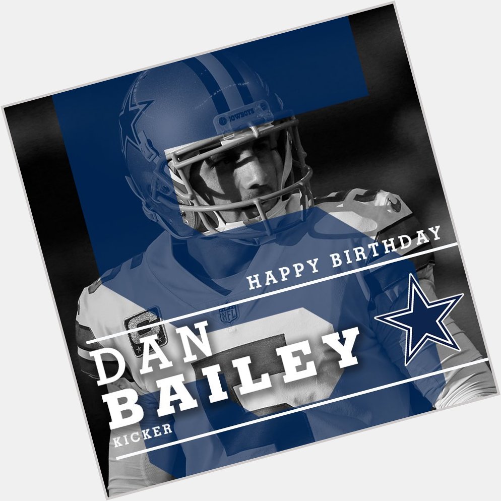  help us in wishing a very happy birthday to Dan Bailey! 