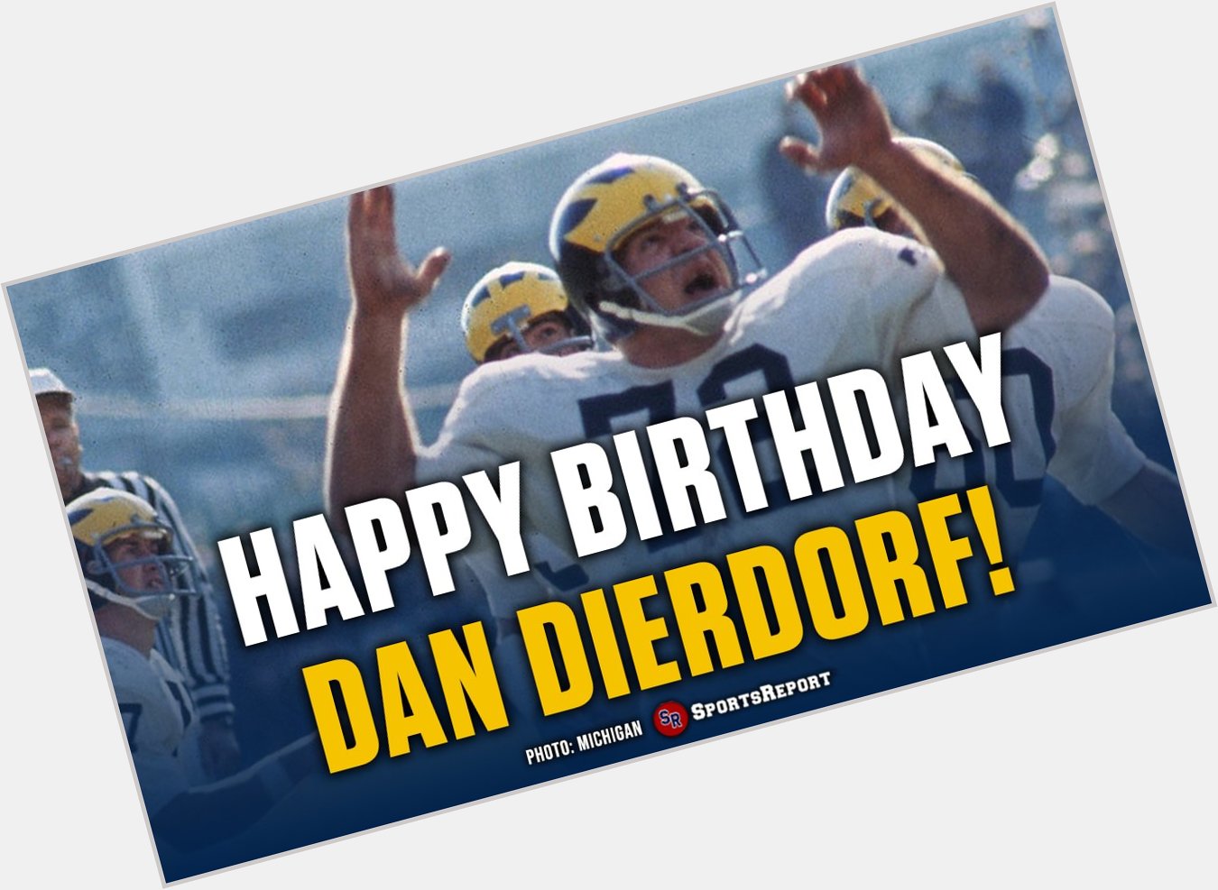  Fans, let\s wish legend Dan Dierdorf a Happy Birthday! GO BLUE!! 