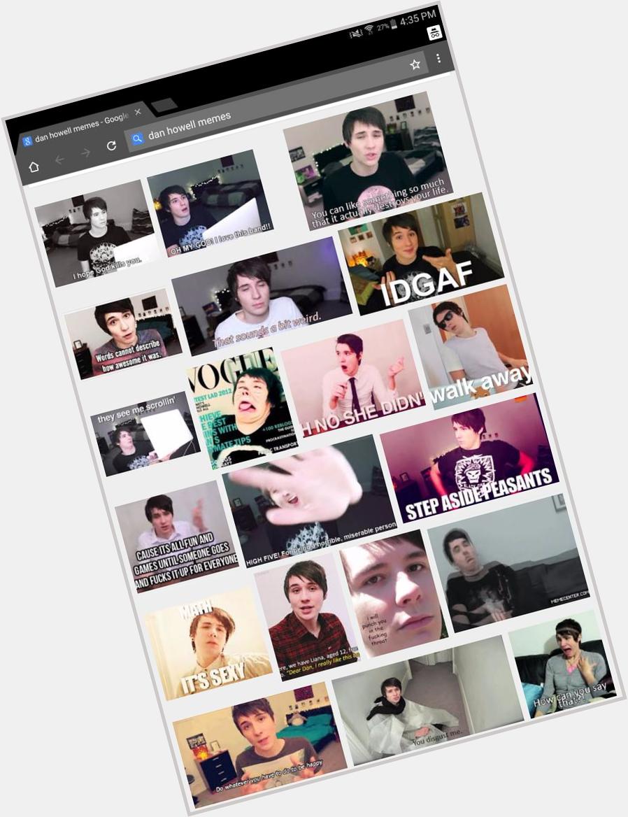 HAPPY BIRTHDAY DAN HOWELL !!     Google has no chill when it comes to your memes 