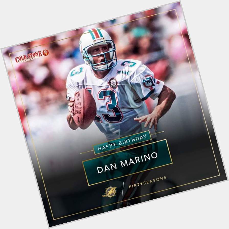 Happy birthday Danny..!!
Dan Marino best QB & the reason I became a Miami Dolphins fan!!! 