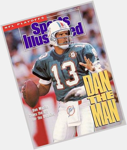 . my idol, my reason, my legend, my goat... happy birthday 
Mr Dan Marino     