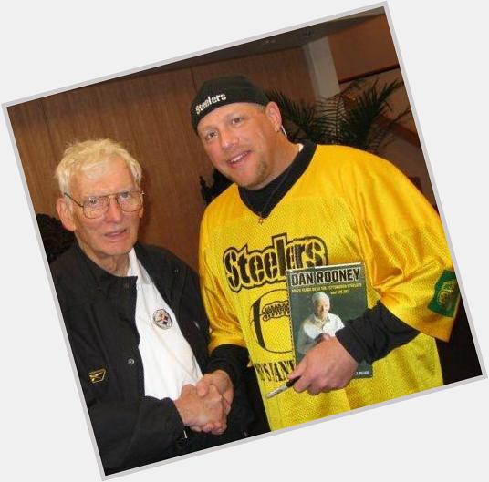 Happy Birthday to Mr.Dan Rooney  I\m a bigger fan of the man than the team and I love the team. 