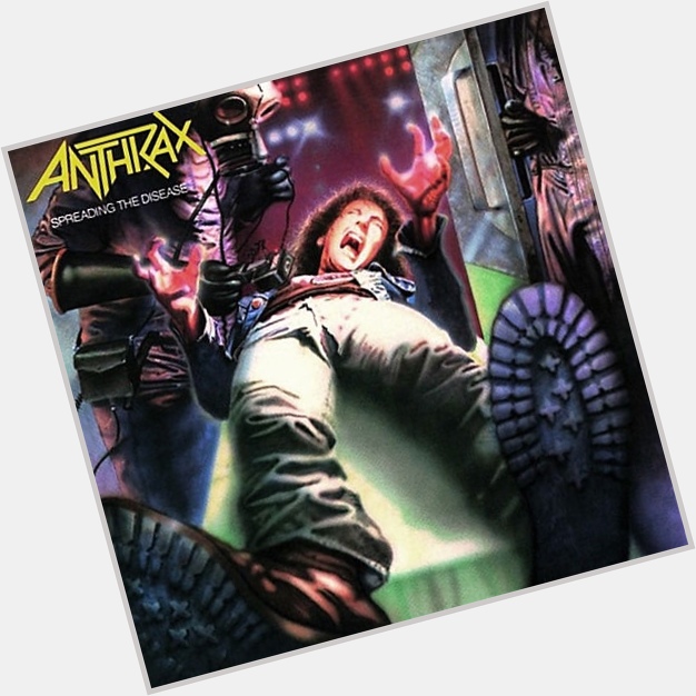  A.I.R.
from Spreading The Disease
by Anthrax

Happy Birthday, Dan Spitz! 