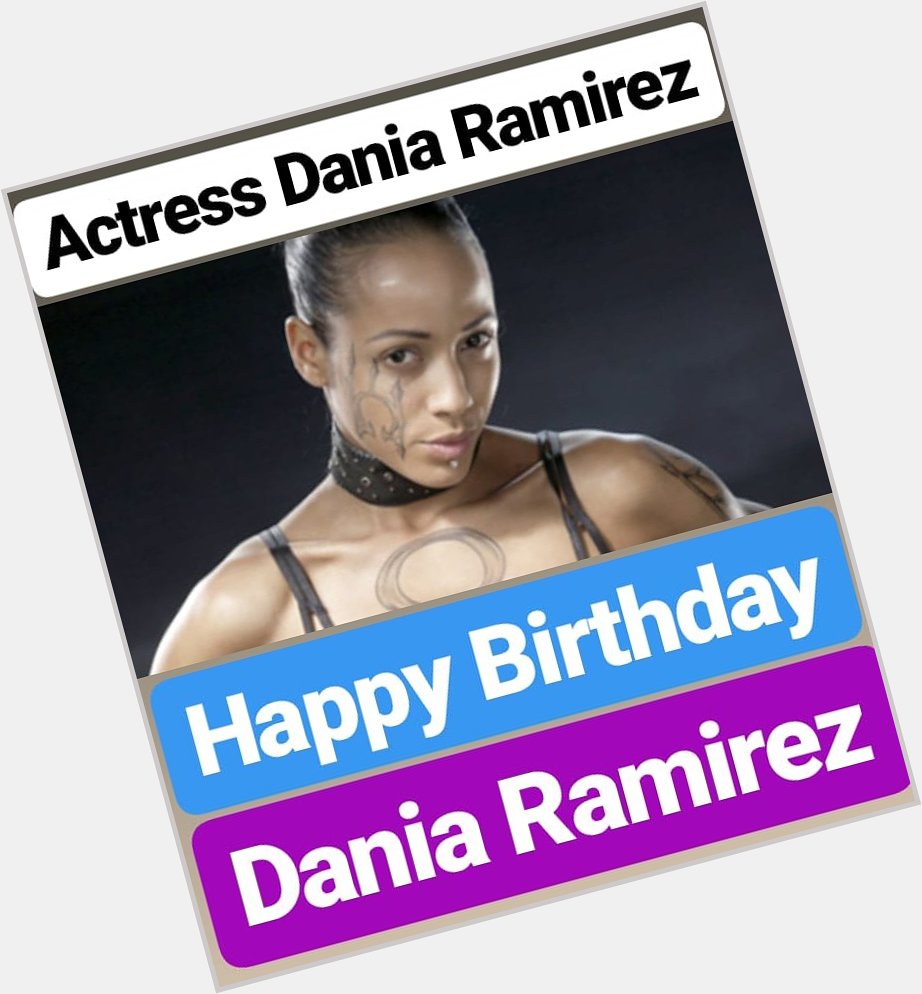 Happy Birthday 
Dania Ramirez  