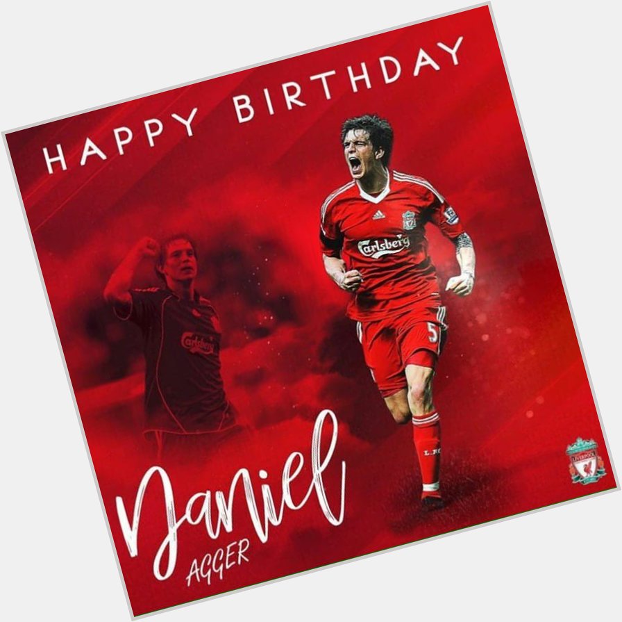 Happy Birthday Daniel Agger    