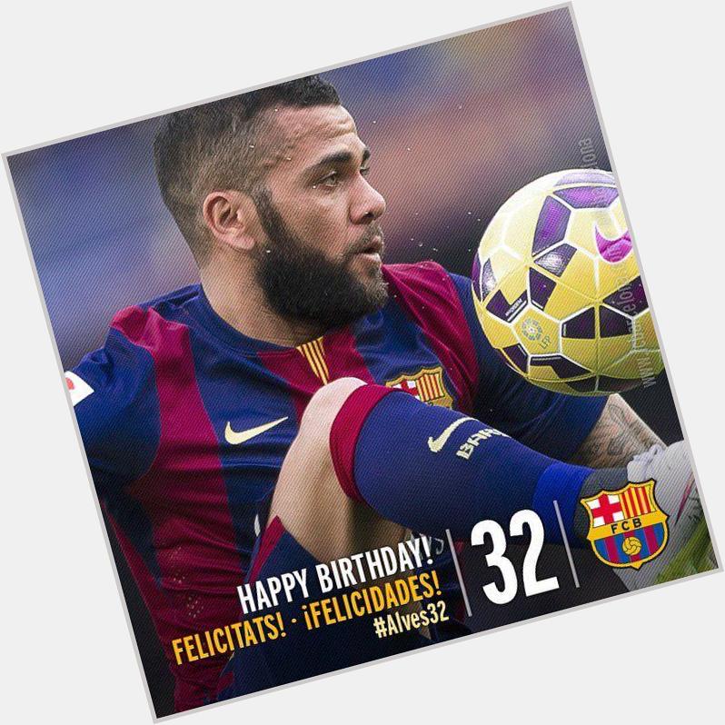 Happy Birthday Daniel Alves wish success in life and in football !!! 