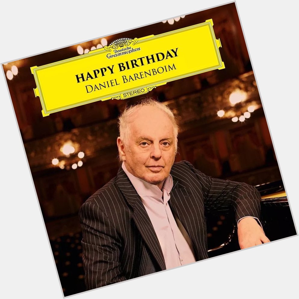 Happy Birthday Maestro Daniel Barenboim ! 