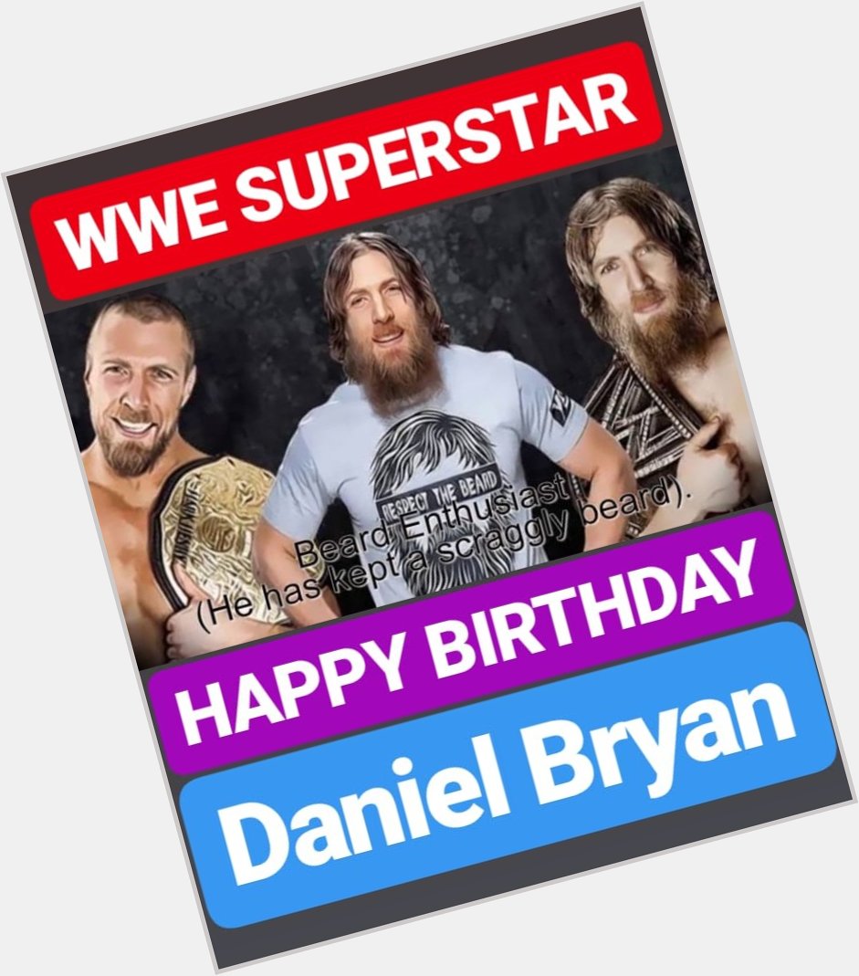 HAPPY BIRTHDAY Daniel Bryan WWE SUPERSTAR 