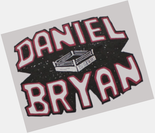     Happy Birthday      Daniel Bryan       