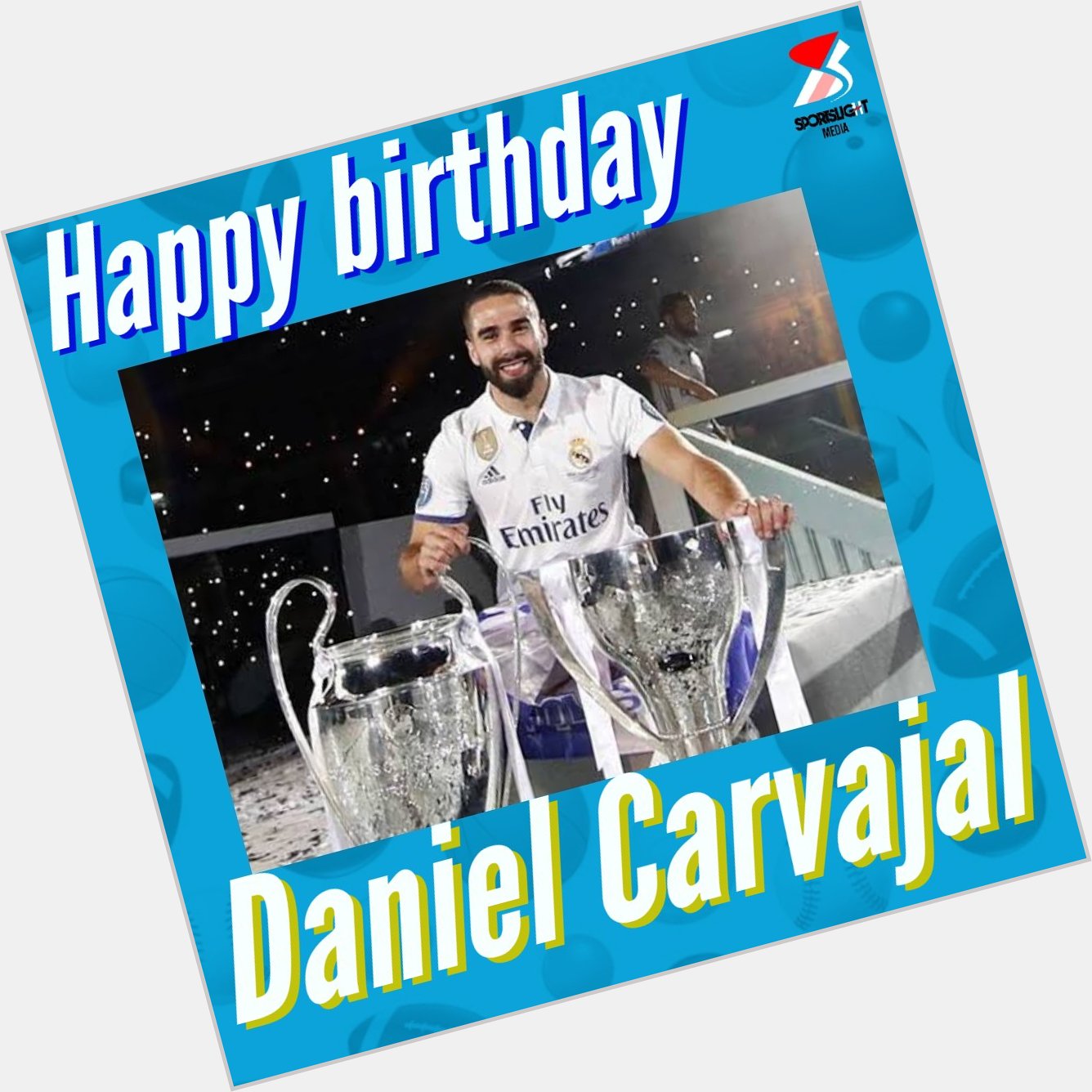 Happy Birthday Daniel Carvajal  !!!   