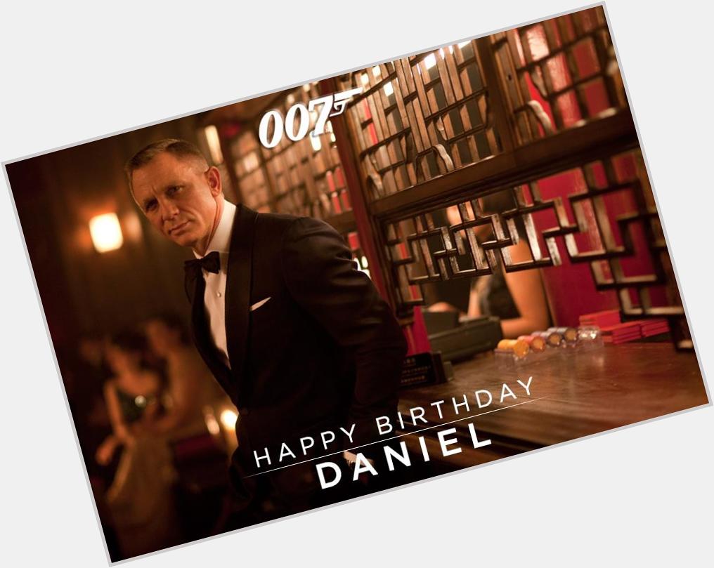 \" Happy Birthday to Daniel Craig. 