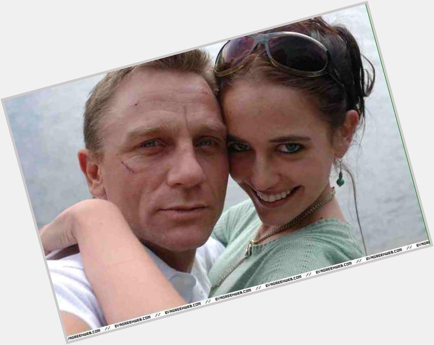   Happy Birthday to Eva\s friend, Daniel Craig! We raise our Vesper Martinis to you, Mr. Bond! 