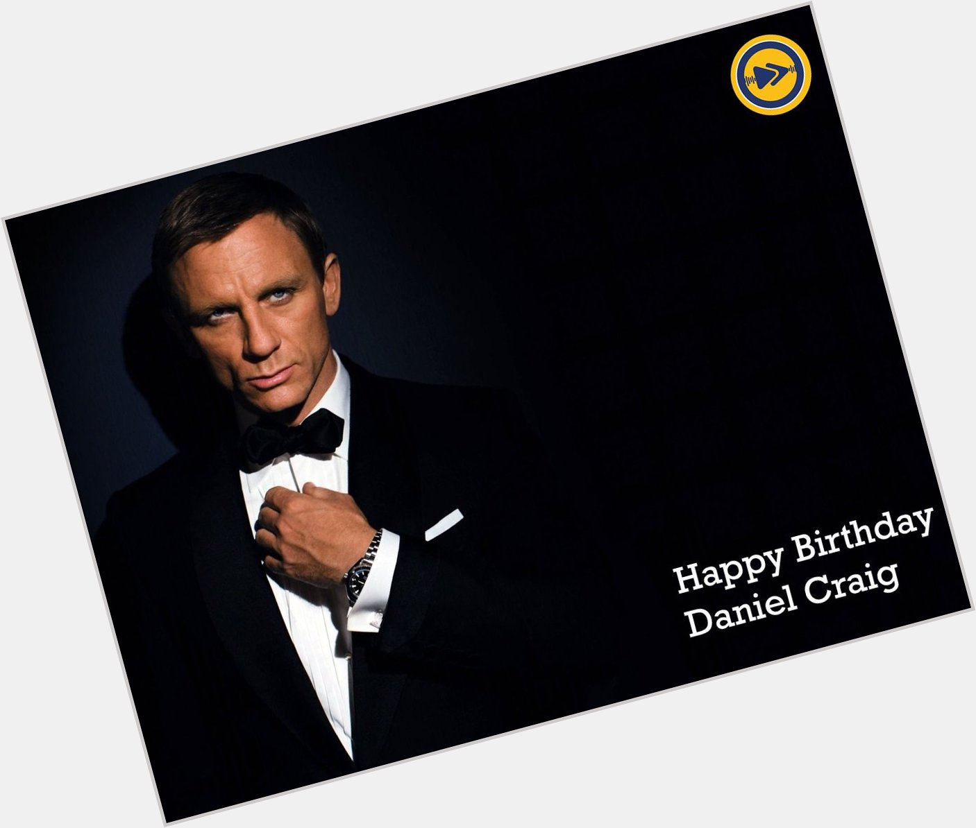 Happy birthday to the current James Bond of Daniel Craig 