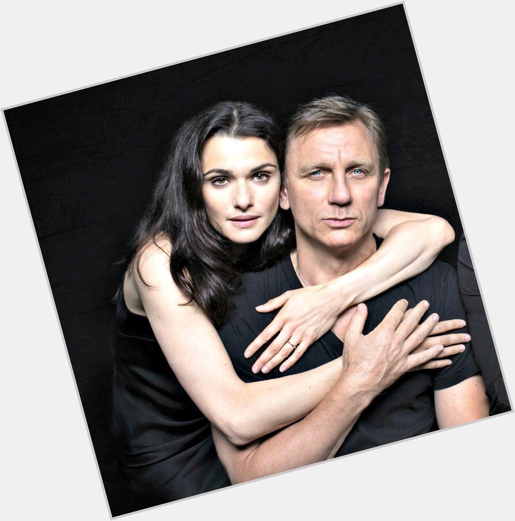 Happy birthday to Rachel\s husband, Daniel Craig! 