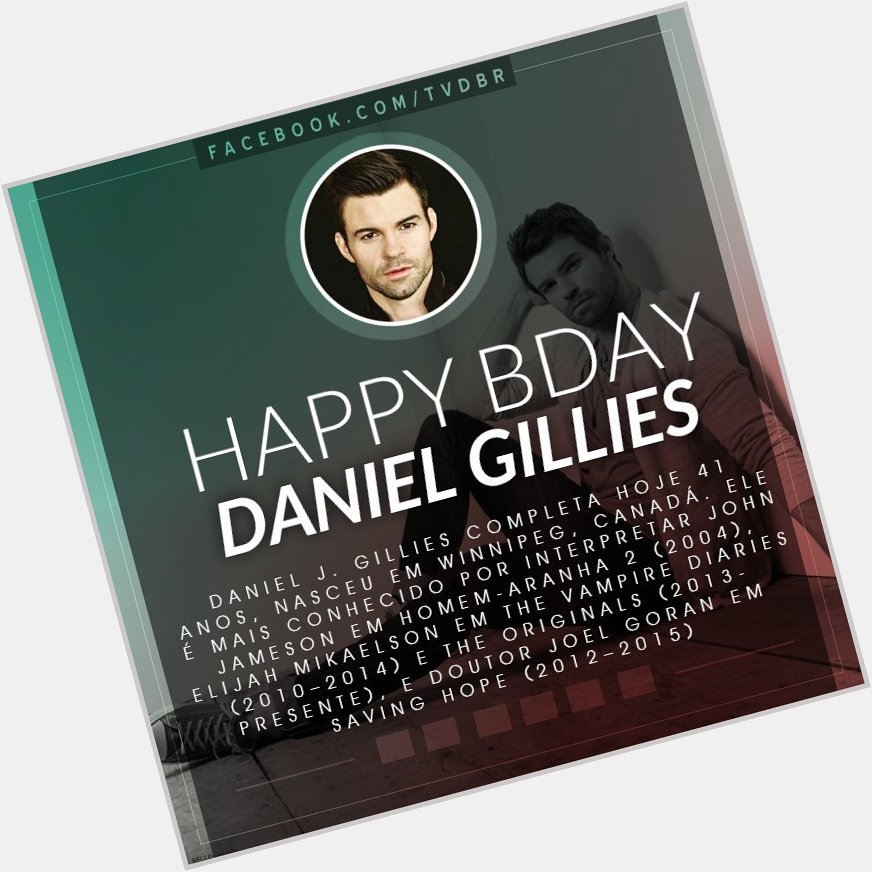 HAPPY BIRTHDAY  Hoje é aniversário do nosso querido Daniel Gillies eterno Elijah Mikaelson 
