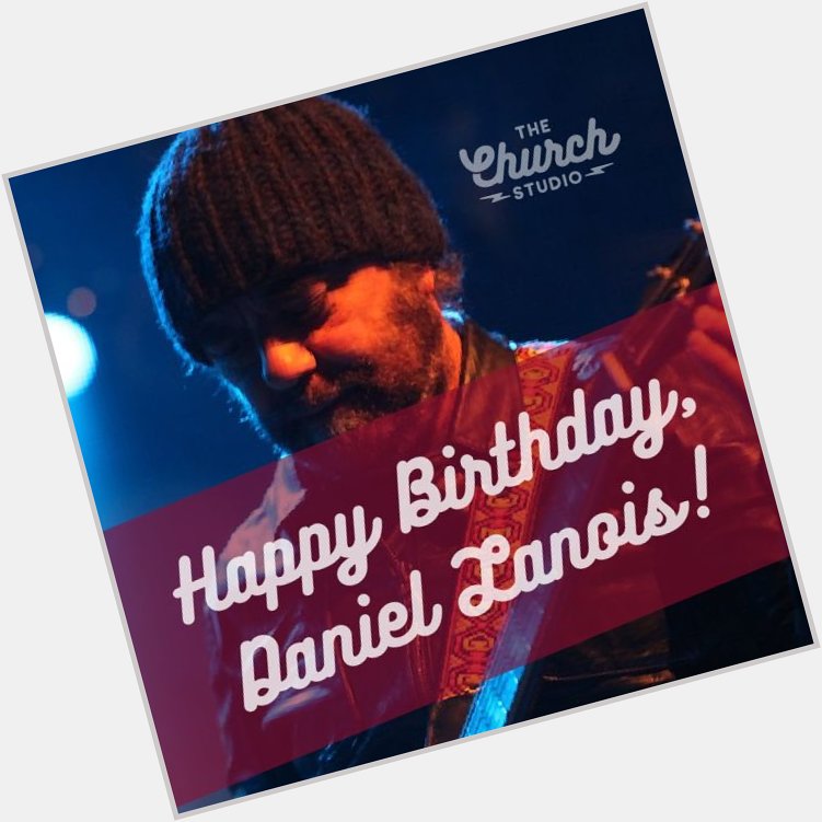 Happy Birthday to Canadian record producer, guitarist, vocalist, and songwriter Daniel Lanois. 