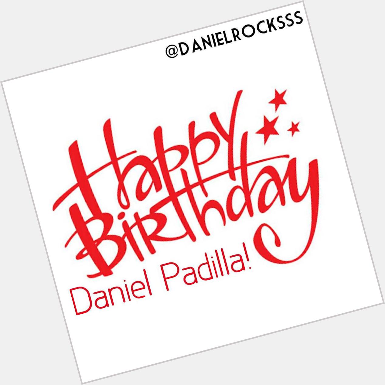 \" Happy Birthday Daniel Padilla!!!      
