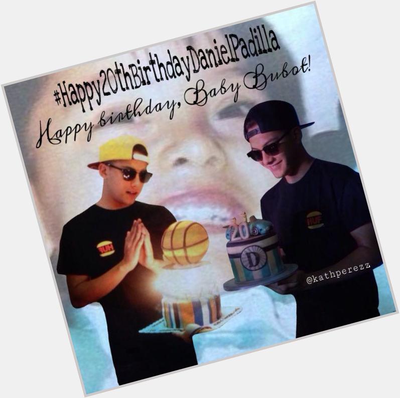 HAPPY BIRTHDAY BALLY I LOVE YOU SO MUCH   Happy Birthday Daniel Padilla - 