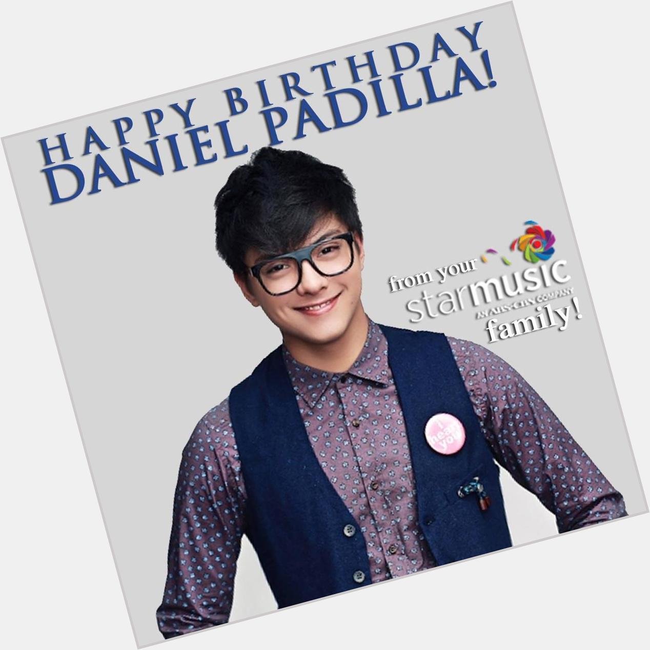 \" Happy Birthday to the TEEN KING Daniel Padilla! From your Star Music Family!  