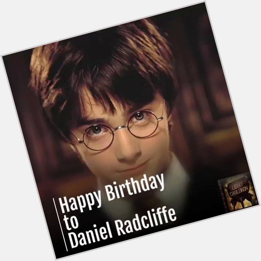 Join us in wishing a very Happy Birthday to leading man, Daniel Radcliffe! 
