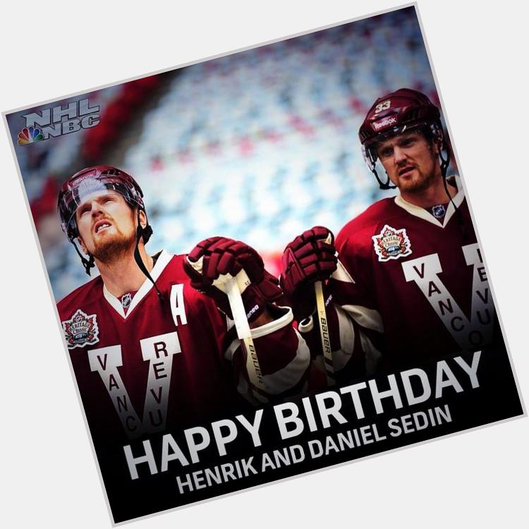 Happy Birthday Henrik and Daniel Sedin!! Lets make this season one to remember!    
