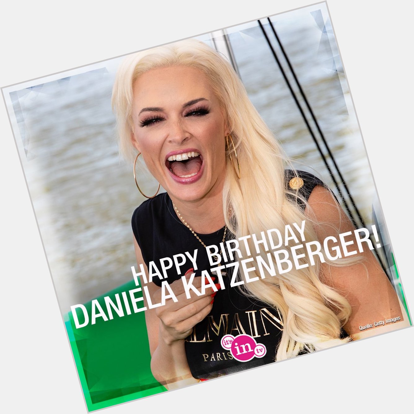 Unser heutiges Geburtstagskind ist Daniela Katzenberger! Happy Birthday! Hoch soll sie leben!  