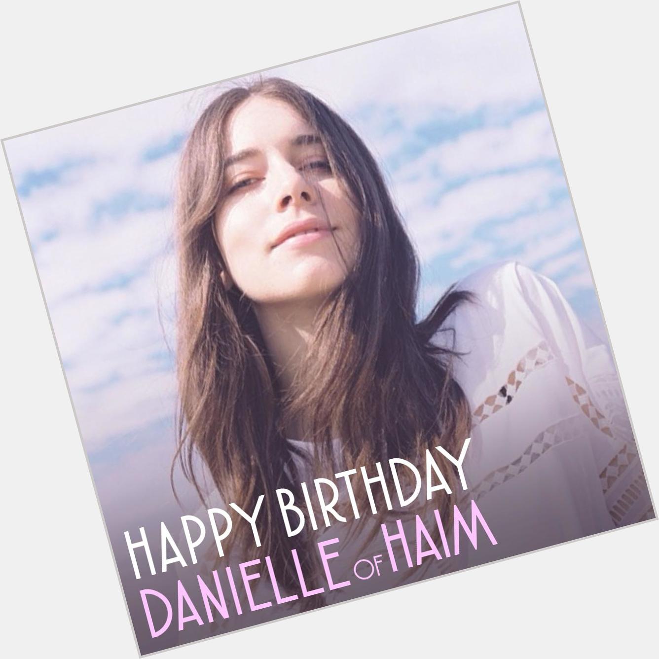 Happy birthday to Danielle Haim of  