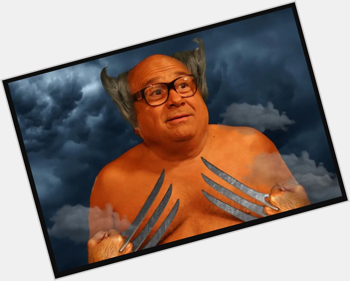 Happy Birthday Danny DeVito! When is Wolverine out? 