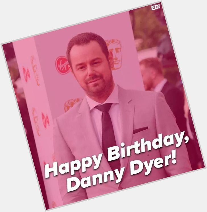 Happy birthday to Danny Dyer who turns 40 years old today! 