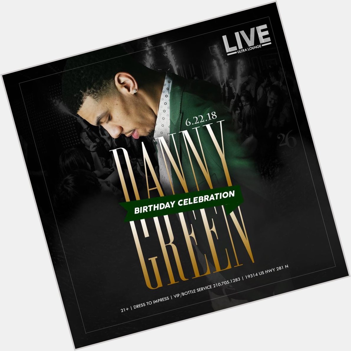 Happy birthday to San Antonio Spurs star Danny Green.  Celebrate with him tonight at LIVE Ultra Lounge! 