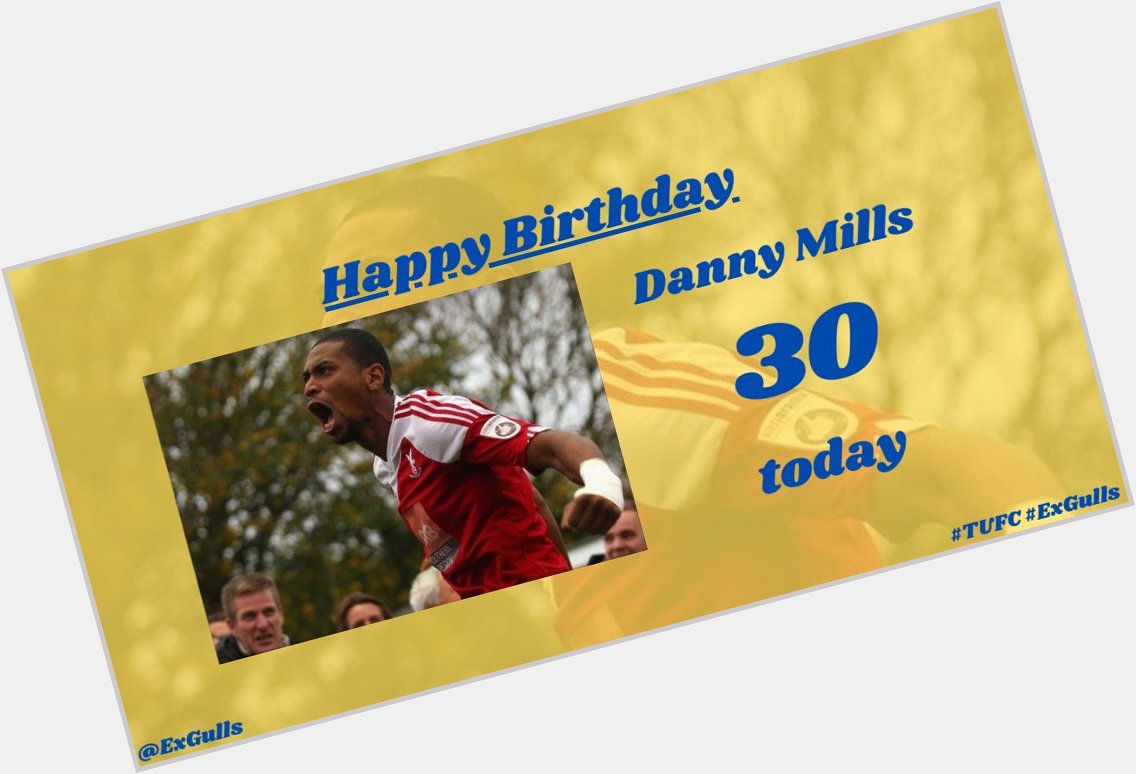  | Happy Birthday Danny Mills!  