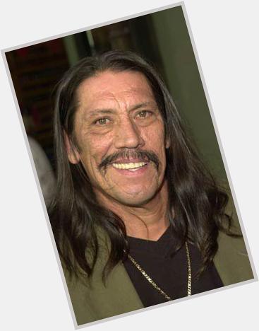 Let\s all wish actor Danny Trejo a 
Happy Birthday . He is 71 years old. 