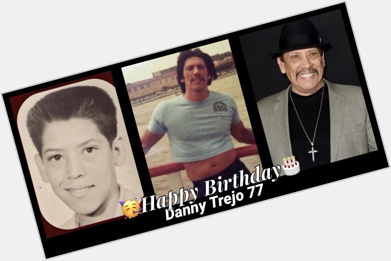 Happy birthday to Danny Trejo! 