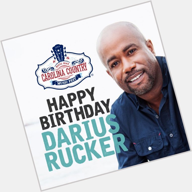 Happy Birthday Darius Rucker! We\ll be sure to celebrate in June at CCMF!! 
