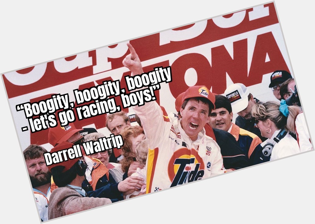 HAPPY BIRTHDAY

Darrell Waltrip   Republican Supporter

NASCAR Hall of Fame

AMERICAN PATRIOT 