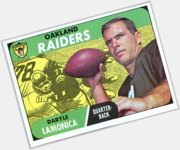 Happy 74th Birthday Daryle Lamonica!     