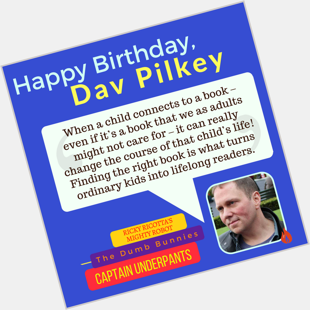 Tra-la-laa! Happy birthday to challenged author and illustrator Dav Pilkey! 