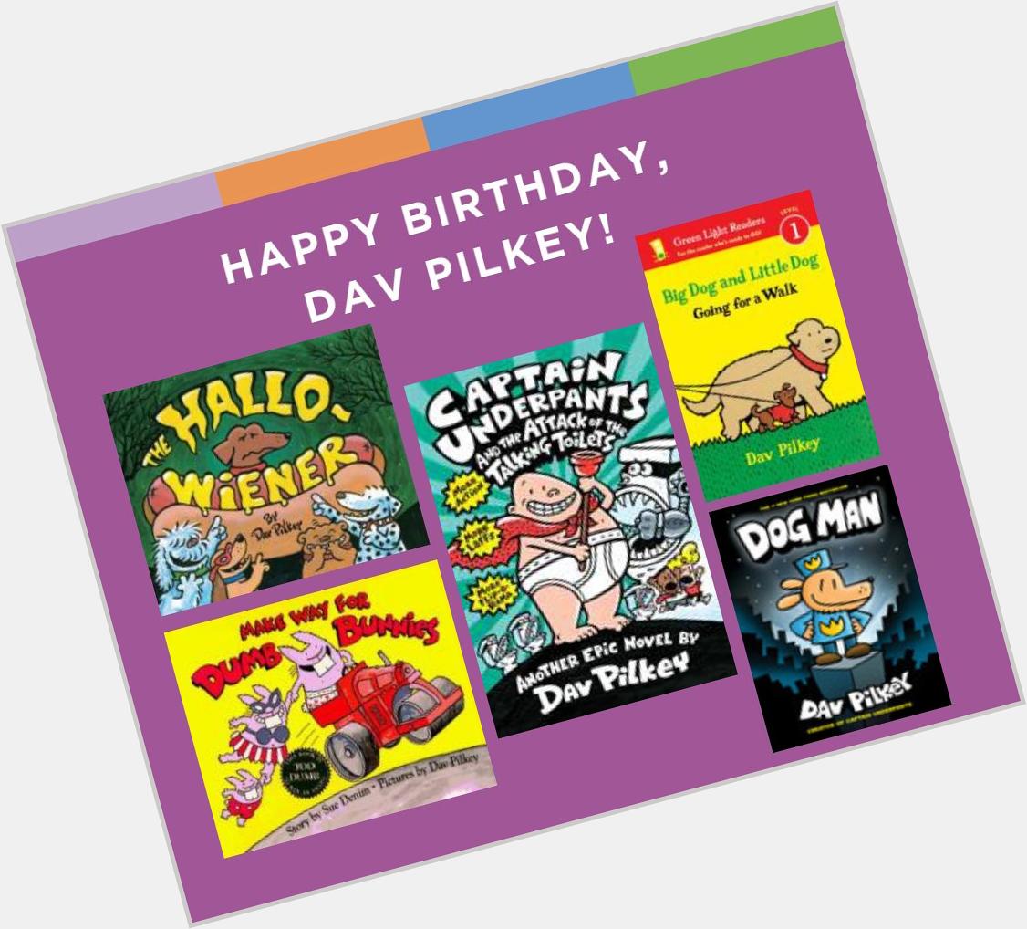 Happy Birthday to Dav Pilkey, author of Captain Underpants and other children\s books! 