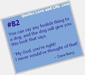 Happy birthday to Dave Barry , Pulitzer Prize winning American author and all-around funny guy! 