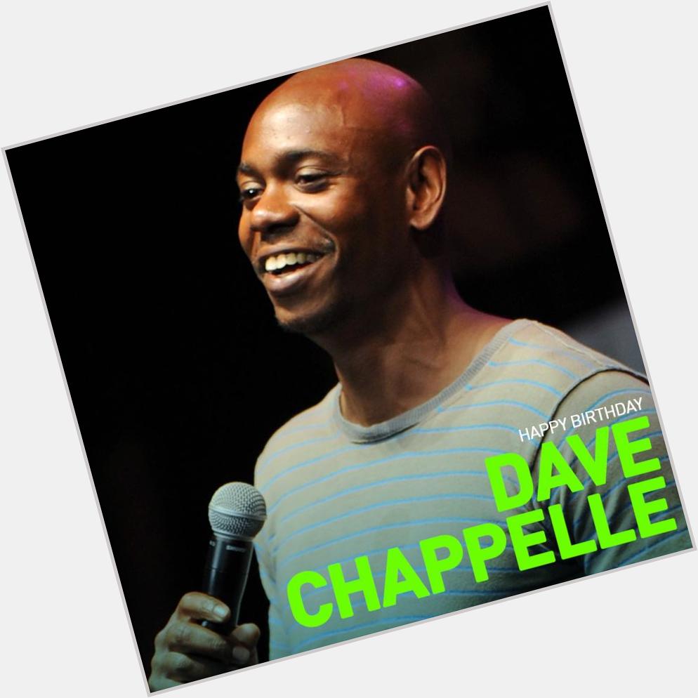 Funniest nigga ever Happy Birthday Dave Chappelle! 