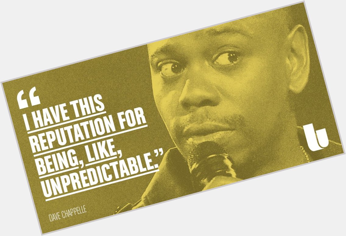 Happy 44th birthday to comic legend Dave Chappelle!      