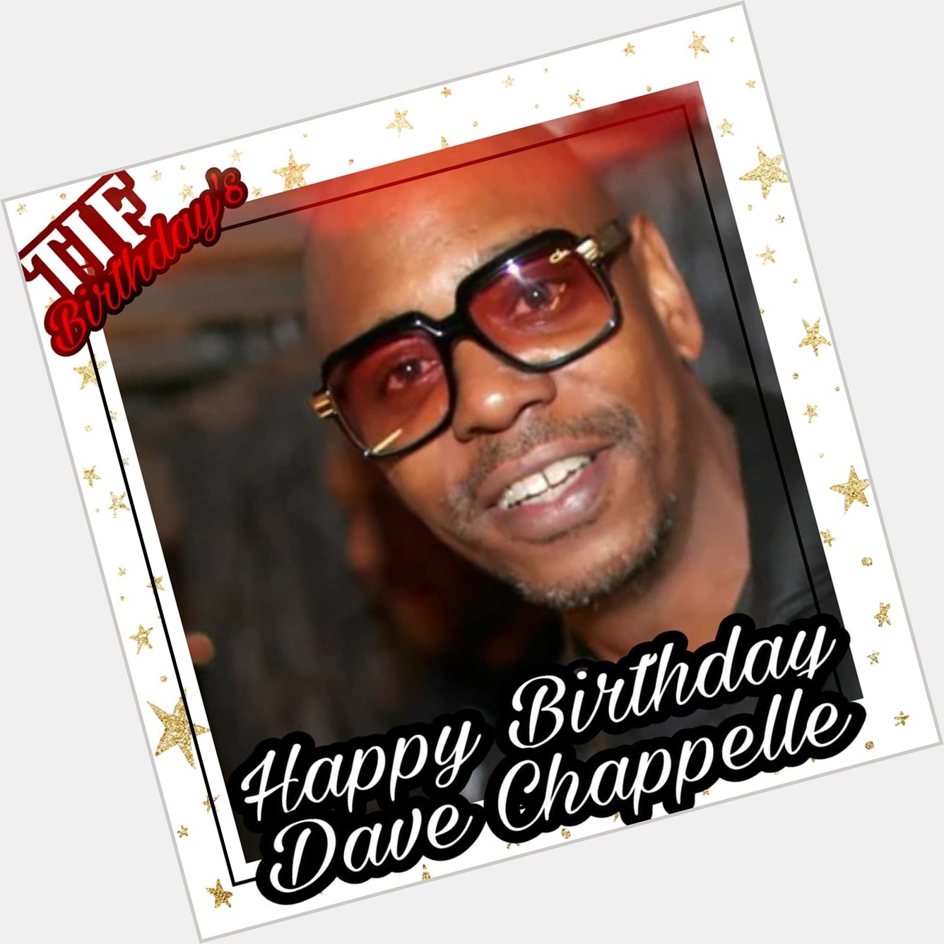 Happy Birthday Dave Chappelle   