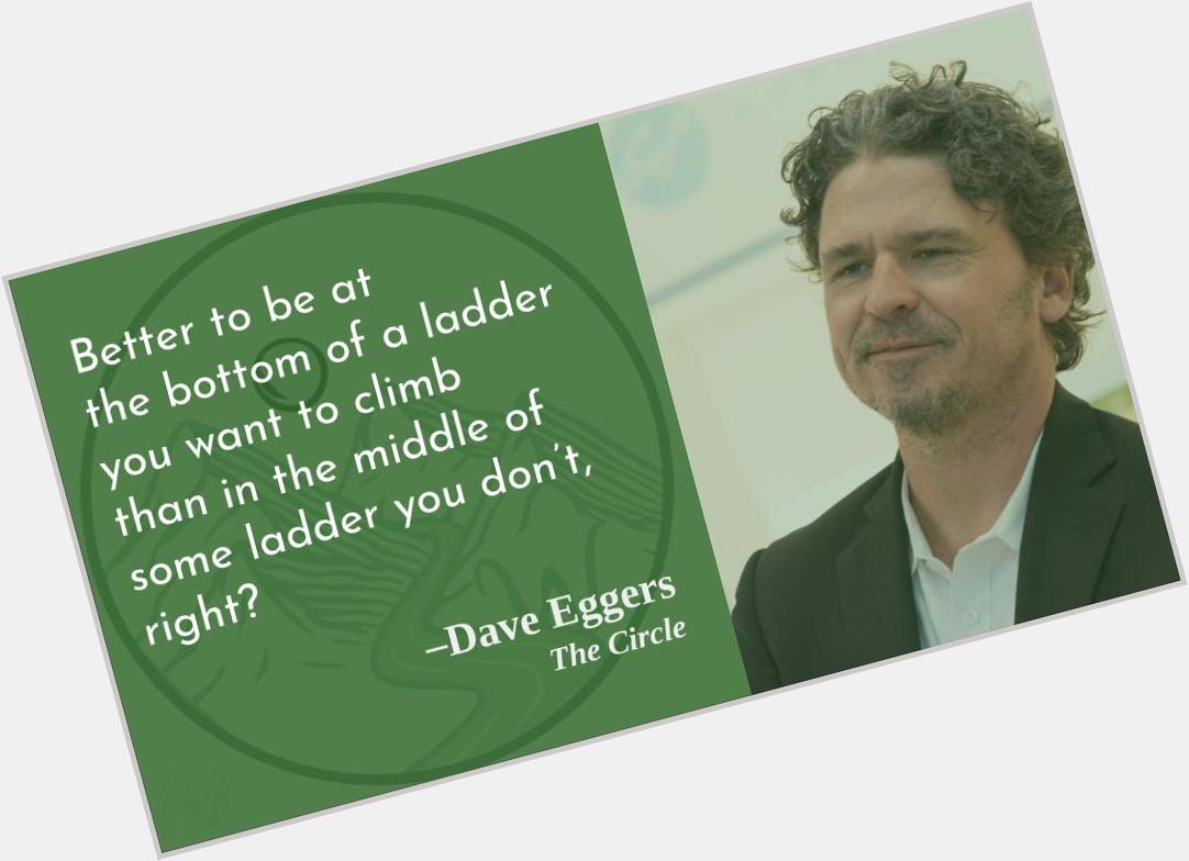 Well, depends on how clearly I understand my destination.

Happy birthday, Dave Eggers!  