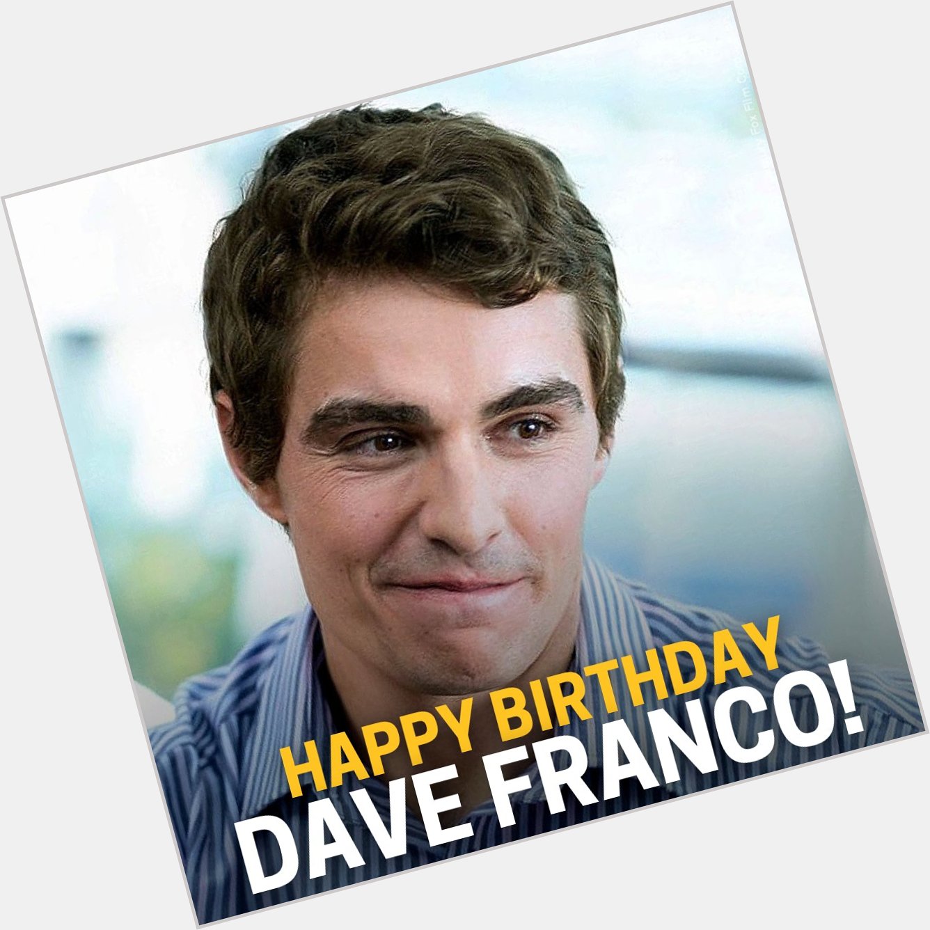  Happy birthday Dave Franco! 