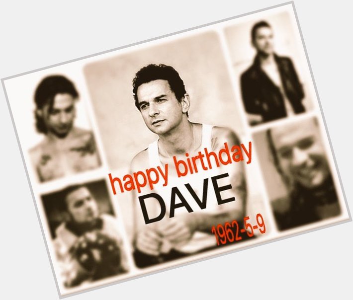 Dave Gahan Born on May 9, 1962 in Essex, England.

Happy Birthday Dear Dave Gahan!!! 