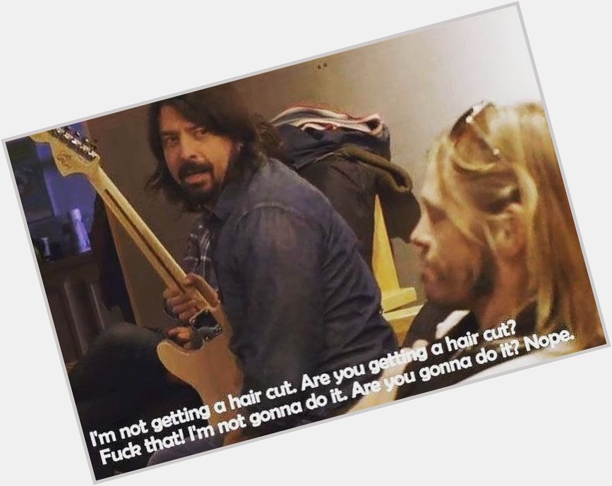 Happy bday dave grohl love of my life 